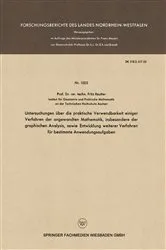 Book cover of Untersuchungen über die praktische Verwendbarkeit einiger Verfahren der angewandten Mathematik, insbesondere der graphischen Analysis, sowie Entwicklung weiterer Verfahren für bestimmte Anwendungsaufgaben by Fritz Reutter