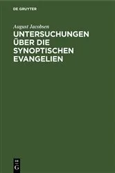 Book cover of Untersuchungen über die synoptischen Evangelien by August Jacobsen