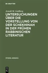 Book cover of Untersuchungen über die Vorstellung von der Schekhinah in der frühen rabbinischen Literatur by Arnold M. Goldberg