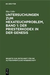 Book cover of Untersuchungen zum Hexateuchproblem, Band 1: Der Priesterkodex in der Genesis by Max Löhr