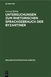 Book cover of Untersuchungen zum rhetorischen Sprachgebrauch der Byzantiner by Gertrud Böhlig