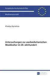 Book cover of Untersuchungen zur aserbaidschanischen Musikkultur im 20. Jahrhundert by Khadija Zeynalova