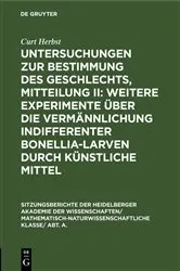 Book cover of Untersuchungen zur Bestimmung des Geschlechts, Mitteilung II: Weitere Experimente über die Vermännlichung indifferenter Bonellia-Larven durch künstliche Mittel by Curt Herbst