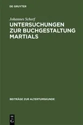 Book cover of Untersuchungen zur Buchgestaltung Martials by Johannes Scherf
