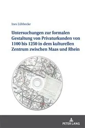 Book cover of Untersuchungen zur formalen Gestaltung der Privaturkunden von 1100 bis 1250 in dem kulturellen Zentrum zwischen Maas und Rhein by Ines Lübbecke
