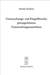 Book cover of Untersuchungs- und Eingriffsrechte privatgerichteter Untersuchungsausschüsse by Patrick Teubner