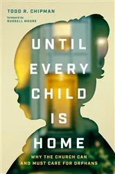 Book cover of Until Every Child Is Home by Todd Chipman