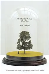 Book cover of Until Further Notice, I Am Alive by Unknown