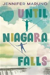 Book cover of Until Niagara Falls by Jennifer Maruno