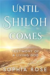 Book cover of Until Shiloh Comes by Sophia Rose