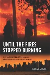 Book cover of Until the Fires Stopped Burning by Charles Strozier