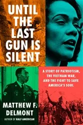 Book cover of Until the Last Gun Is Silent by Matthew F. Delmont