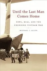 Book cover of Until the Last Man Comes Home by Michael J. Allen