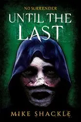 Book cover of Until the Last by Mike Shackle