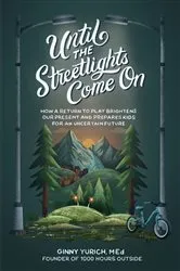 Book cover of Until the Streetlights Come On by Yurich, Ginny,MEd