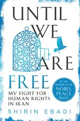 Book cover of Until We Are Free by Shirin Ebadi