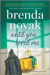 Book cover of Until You Loved Me by Brenda Novak