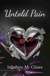 Book cover of Untold Pain by Ingabire M. Claire