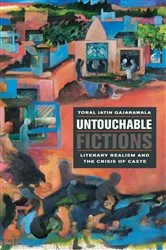 Book cover of Untouchable Fictions by Toral Jatin Gajarawala