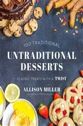 Book cover of Untraditional Desserts by Allison Miller