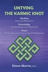 Book cover of Untying the Karmic Knot by Morrin, M.A., Diane