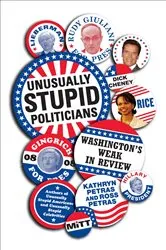 Book cover of Unusually Stupid Politicians by Kathryn Petras