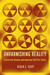 Book cover of Unvarnishing Reality by Derek C. Maus