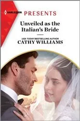 Book cover of Unveiled as the Italian's Bride by Cathy Williams