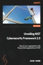 Book cover of Unveiling NIST Cybersecurity Framework 2.0 by Jason Brown
