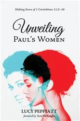 Book cover of Unveiling Paul’s Women by Lucy Peppiatt