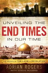 Book cover of Unveiling the End Times in Our Time by Adrian Rogers