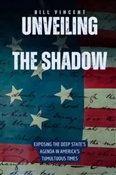 Book cover of Unveiling the Shadow by Bill Vincent
