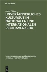 Book cover of Unveräußerliches Kulturgut im nationalen und internationalen Rechtsverkehr by Marc Weber