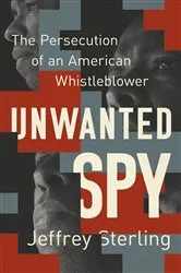 Book cover of Unwanted Spy by Jeffrey Sterling