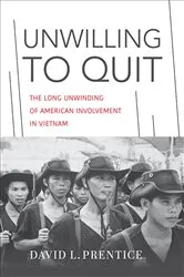 Book cover of Unwilling to Quit by David L. Prentice