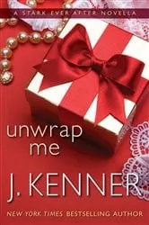 Book cover of Unwrap Me: A Stark Ever After Novella by J. Kenner