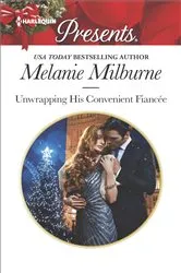 Book cover of Unwrapping His Convenient Fiancée by Melanie Milburne