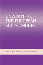 Book cover of Unwrapping the European social model by Amparo Serrano Pascual