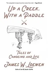 Book cover of Up a Creek, with a Paddle by James W. Loewen