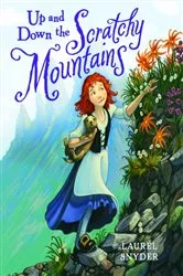 Book cover of Up and Down the Scratchy Mountains by Laurel Snyder