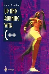 Book cover of Up and Running with C++ by Jan Graba