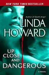 Book cover of Up Close and Dangerous by Linda Howard