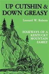 Book cover of Up Cutshin and Down Greasy by Leonard W. Roberts