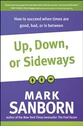 Book cover of Up, Down, or Sideways by Mark Sanborn