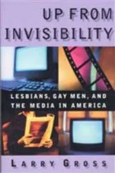 Book cover of Up from Invisibility by Larry Gross