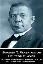Book cover of Up From Slaves by Booker T. Washington