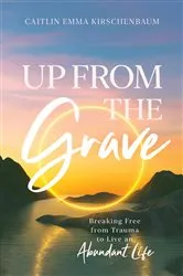 Book cover of Up from the Grave by Caitlin Emma Kirschenbaum