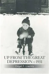 Book cover of Up from the Great Depression-1931 by Edgel  F. Liechty