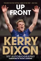 Book cover of Up Front - My Autobiography - Kerry Dixon by Kerry Dixon