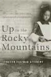 Book cover of Up in the Rocky Mountains by Jennifer Eastman Attebery